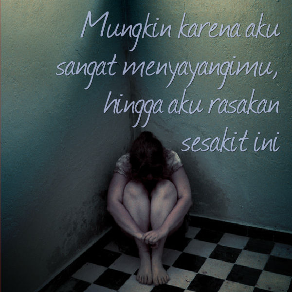 kata kata sakit hati karena orang yang ku sayang