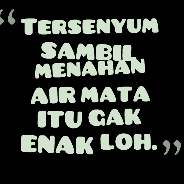 kata kata sakit hati menahan air mata